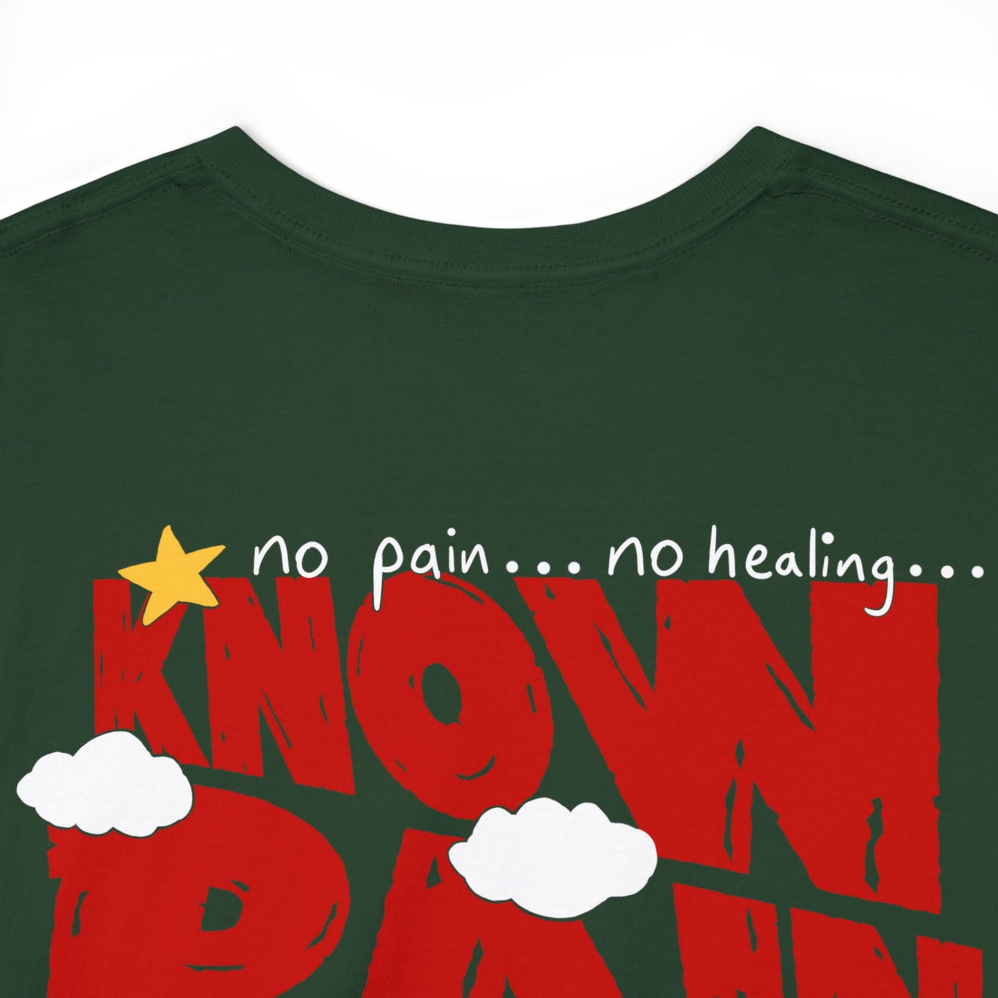 KNOW PAIN KNOW HEALING TEE